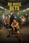 No More Bets